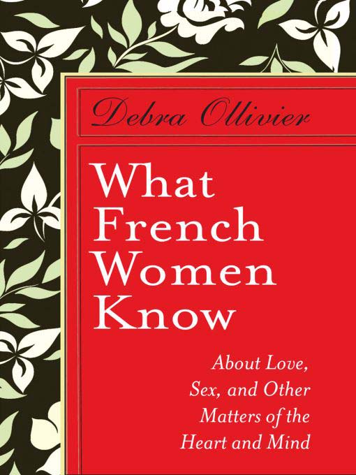 Title details for What French Women Know by Debra Ollivier - Available